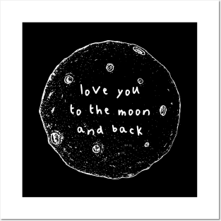 Love You To Moon And Back Posters and Art